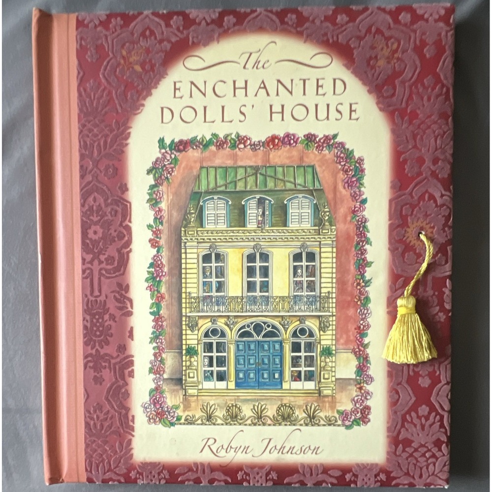 The Enchanted Dolls' House Robyn Johnson Hardcover Pop-Up Book Complete Tassel